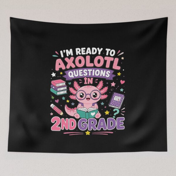 Item preview, Im Ready To Axolotl Questions In 2nd Grade Cute  designed and sold by legantepin.