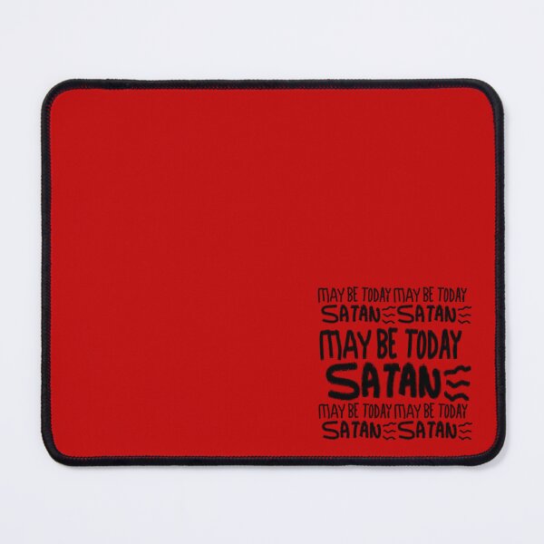 Item preview, MAY BE TODAY SATAN designed and sold by zzzozzo.
