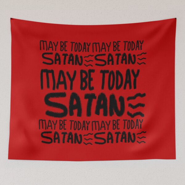 Item preview, MAY BE TODAY SATAN designed and sold by zzzozzo.