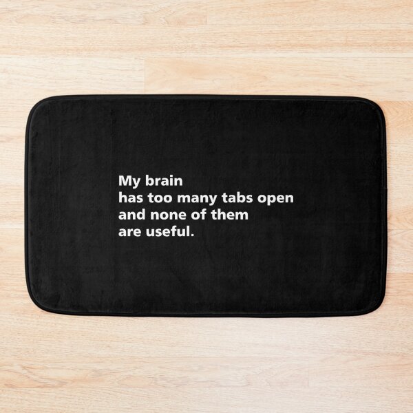 Item preview, My brain has too many tabs open, and none of them are useful. designed and sold by LiuTiuuu.