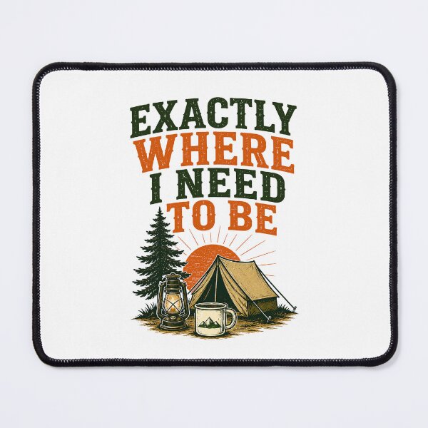 Item preview, Exactly Where I Need To Be Camping Sunset Tent designed and sold by Colorful Designs.