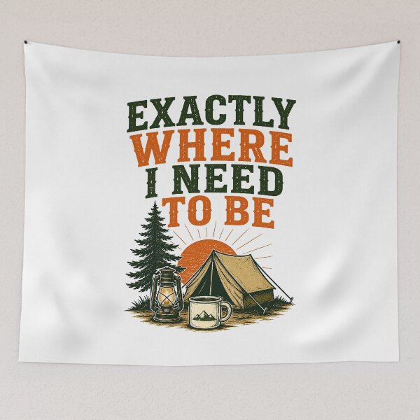 Item preview, Exactly Where I Need To Be Camping Sunset Tent designed and sold by Colorful Designs.