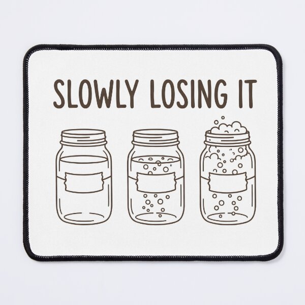 Item preview, Slowly Losing It – Funny Mental Health Humor Jar Evolution Design designed and sold by StickerNestYou.