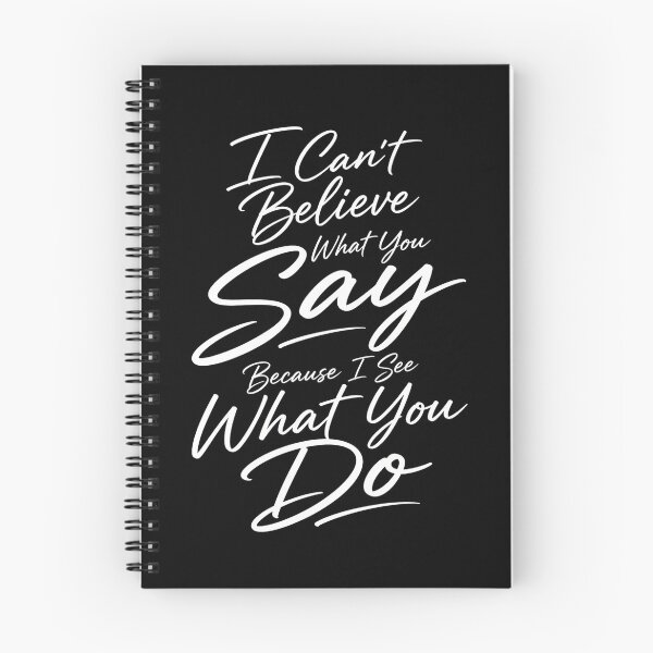 Item preview, I Can’t Believe What You Say Because I See What You Do – Christian Faith Quote Design designed and sold by PosiMCreations.