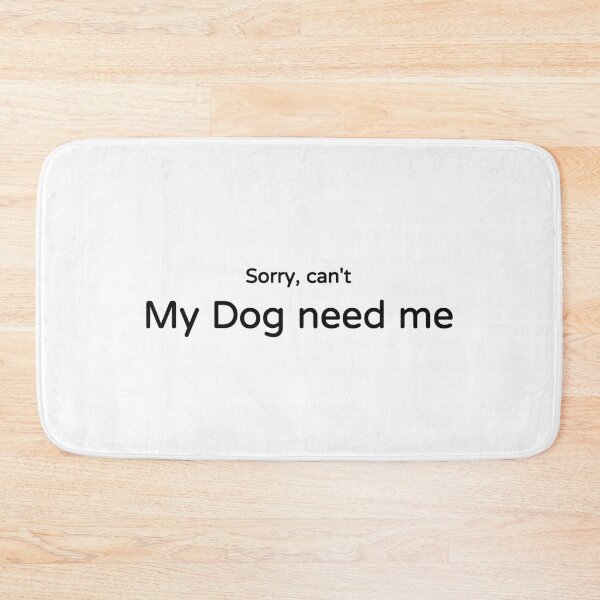 Item preview, Sorry Can't My Dog Needs Me Tee designed and sold by low battery meme design.
