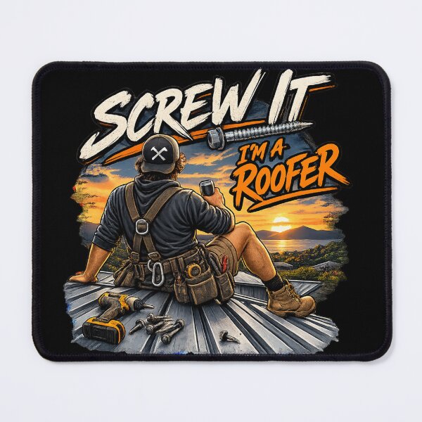 Item preview, SCREW IT IM A ROOFER designed and sold by AusTradeTees.