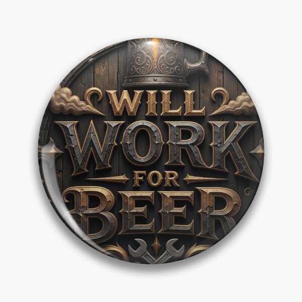 Item preview, Iconic WILL WORK FOR BEER designed and sold by dazzlemakers.