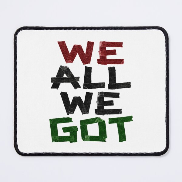 Item preview, We All We Got Black Culture Unity designed and sold by EthosWear.