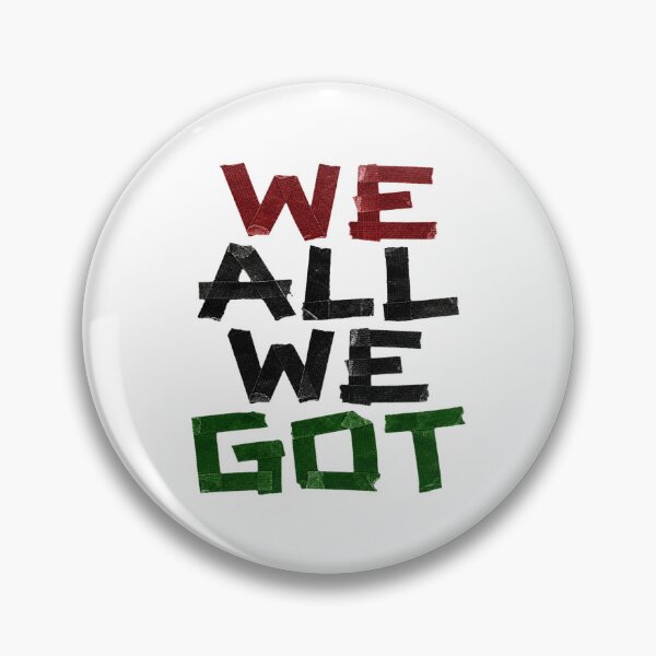 Item preview, We All We Got Black Culture Unity designed and sold by EthosWear.