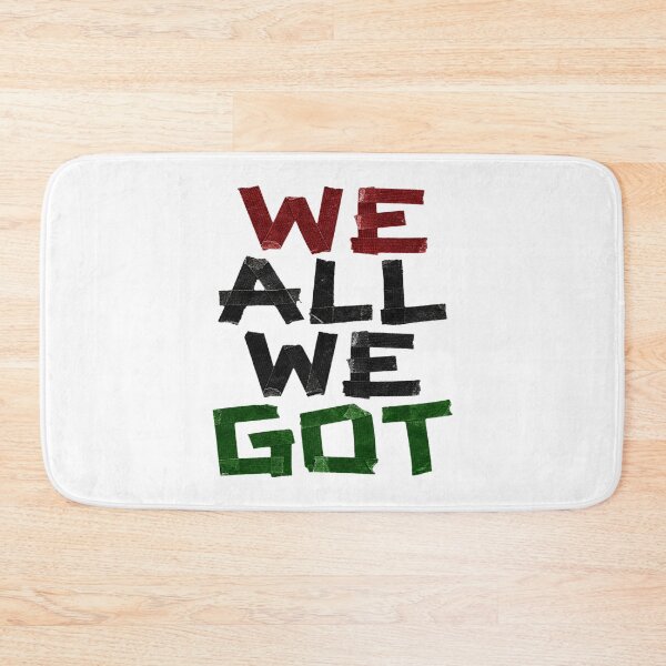 Item preview, We All We Got Black Culture Unity designed and sold by EthosWear.