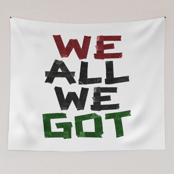 Item preview, We All We Got Black Culture Unity designed and sold by EthosWear.
