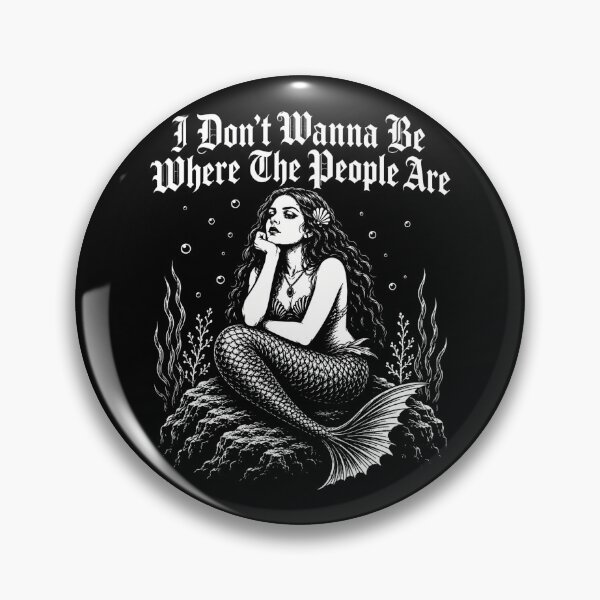 Item preview, I Don’t Wanna Be Where The People Are – Gothic Mermaid Introvert Humor Design designed and sold by PosiMCreations.