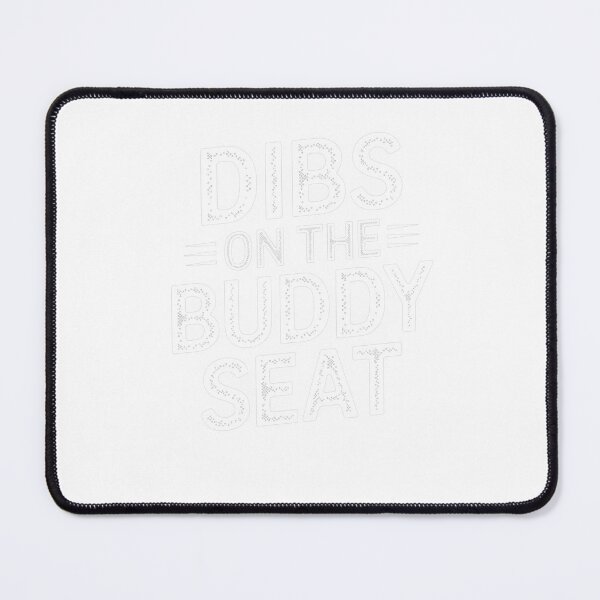 Item preview, Dibs On The Buddy Seat Claim designed and sold by fizzstocmathepa.