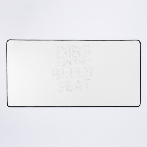 Item preview, Dibs On The Buddy Seat Claim designed and sold by fizzstocmathepa.