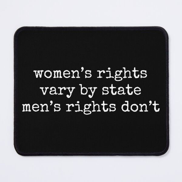 Item preview, Political, Women’s Rights Vary By State Men’s Rights Don’t, Feminist, Democracy, Political Statement, Activist designed and sold by Cchotlan.