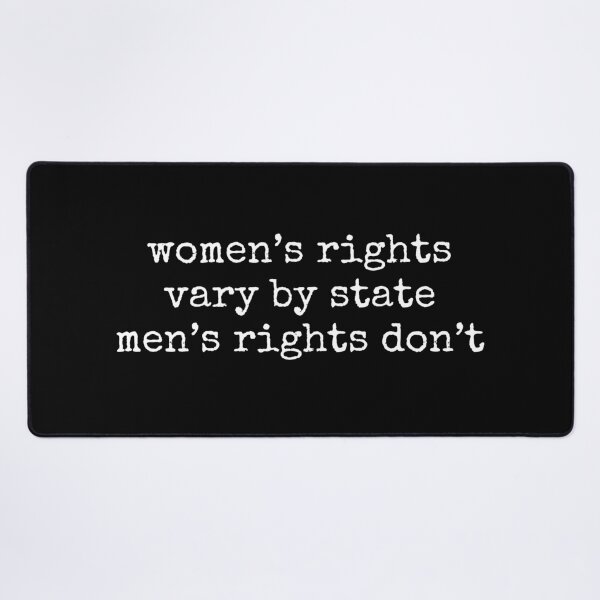 Item preview, Political, Women’s Rights Vary By State Men’s Rights Don’t, Feminist, Democracy, Political Statement, Activist designed and sold by Cchotlan.
