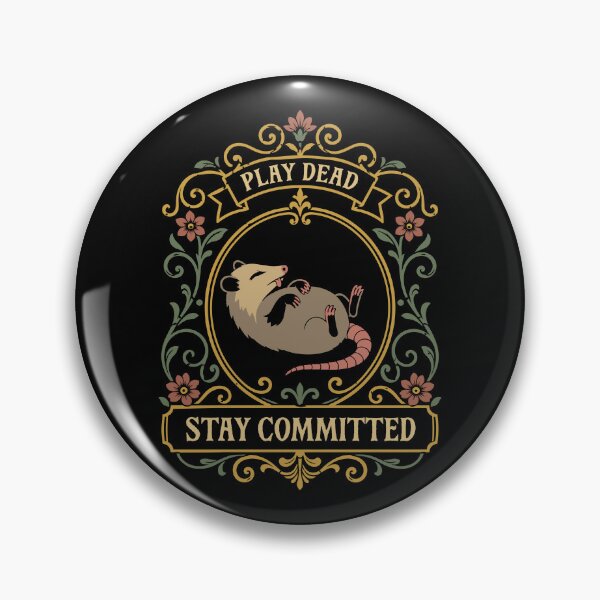 Item preview, Play Dead Stay Committed Possum Dark Humor designed and sold by pixeptional.