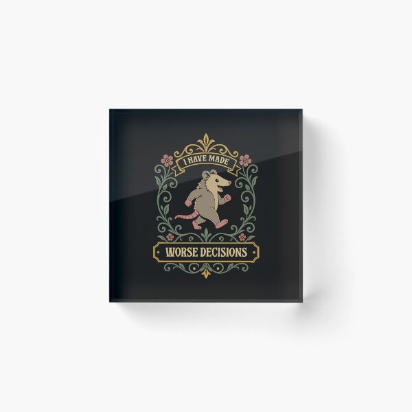 Item preview, I Have Made Worse Decisions Possum Dark Humor designed and sold by pixeptional.