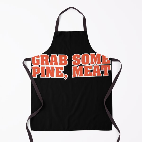 Item preview, GRAB SOME PINE, MEAT designed and sold by thatDudeAZ89.