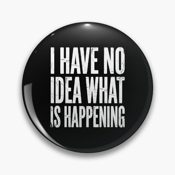 Item preview, Adhd Humor No Idea What Is Happening Text Art AUG-293 designed and sold by noberic.