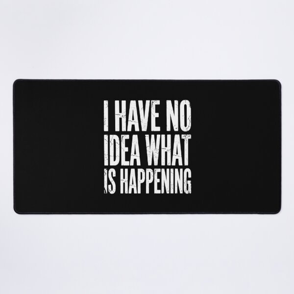 Item preview, Adhd Humor No Idea What Is Happening Text Art AUG-293 designed and sold by noberic.