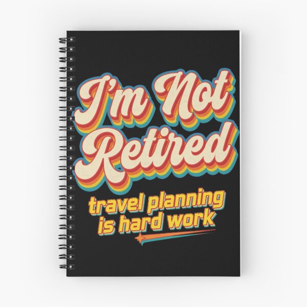 Item preview, I’m Not Retired Travel Planning Is Hard Work Retro designed and sold by CF_VintageDesign.