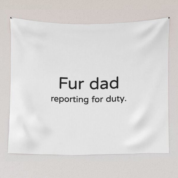 Item preview, Fur Dad Reporting For Duty Tee designed and sold by low battery meme design.