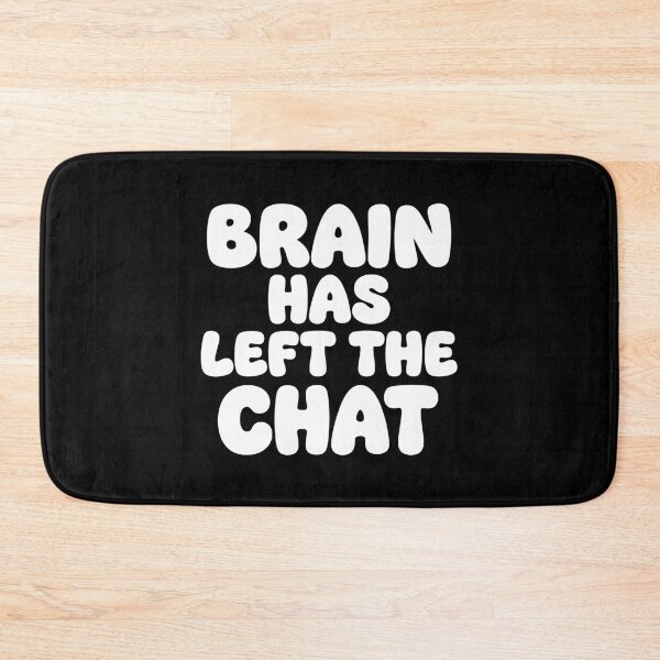 Item preview, Neurodivergent Humor Brain Has Left The Chat AUG-296 designed and sold by noberic.