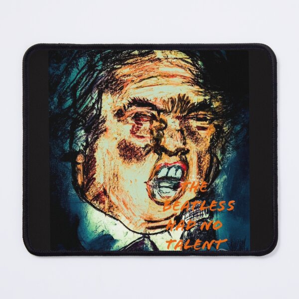 Item preview, Trump The Beatles had no talent designed and sold by Art by Fruitcake.
