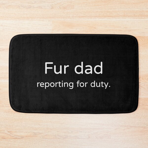 Item preview, Fur Dad Reporting For Duty Tee designed and sold by low battery meme design.