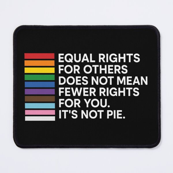 Item preview, Equal Rights For Others Does Not Mean Fewer Rights For You It's Not Pie, Equality, Pride Parade, LGBTQ designed and sold by Cchotlan.