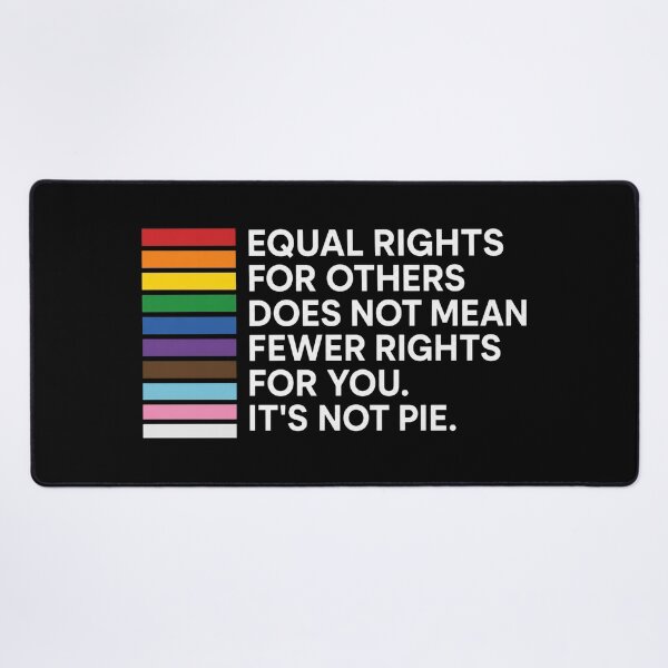 Item preview, Equal Rights For Others Does Not Mean Fewer Rights For You It's Not Pie, Equality, Pride Parade, LGBTQ designed and sold by Cchotlan.