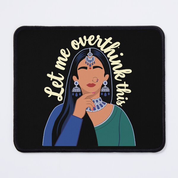 Item preview, Let me overthink this Desi Girl Funny Quote Slogan designed and sold by alltheprints.