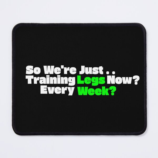 Item preview, So We're Just Training Legs Now? Every Week? designed and sold by TheFineShirt.