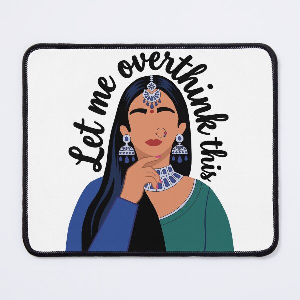 Item preview, Let me overthink this Desi Girl Funny Quote Slogan designed and sold by alltheprints.