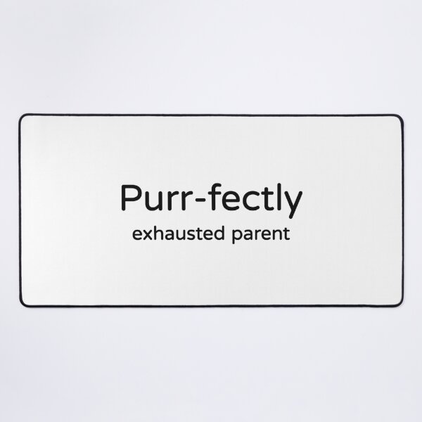 Item preview, Purr-fectly Exhausted Parent Tee designed and sold by low battery meme design.