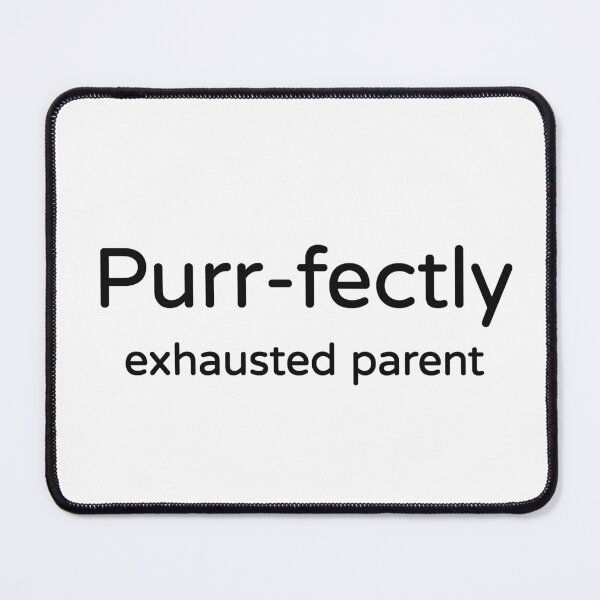 Item preview, Purr-fectly Exhausted Parent Tee designed and sold by low battery meme design.