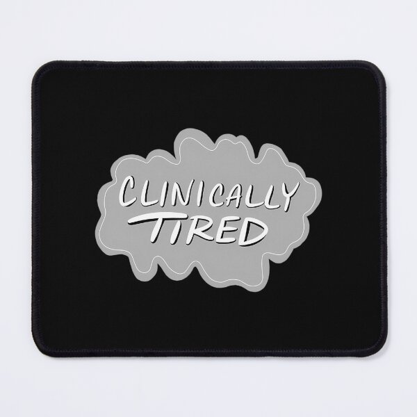 Item preview, Clinically Tired Sleep Disorder Awareness designed and sold by zurymacdougal.