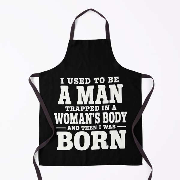 Item preview, I Used To Be A Man Trapped In A Woman’s Body And Then I Was Born – Funny Birth Joke Design designed and sold by PosiMCreations.