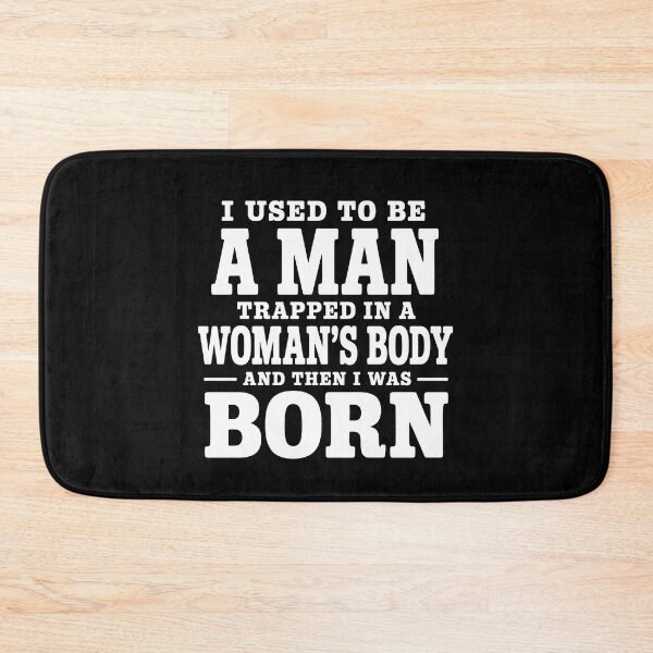 Item preview, I Used To Be A Man Trapped In A Woman’s Body And Then I Was Born – Funny Birth Joke Design designed and sold by PosiMCreations.