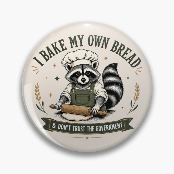 Item preview, I Bake My Own Bread and Don't Trust the Government Raccoon, Funny Anti-Government, Sourdough Starter Bread designed and sold by Cchotlan.