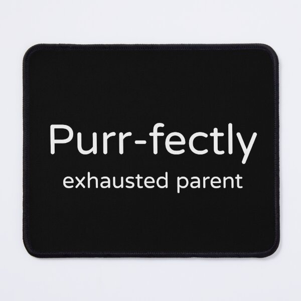 Item preview, Purr-fectly Exhausted Parent Tee designed and sold by low battery meme design.