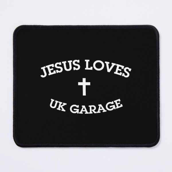 Item preview, Jesus Loves Uk Garage designed and sold by saydeelightfoo.
