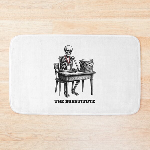 Item preview, The Substitute — Funny Skeleton Substitute Teacher Waiting  designed and sold by Uglyandcute.