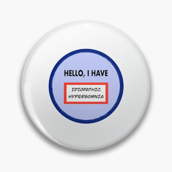 Item preview, Hello I Have (Idiopathic Hypersomnia) designed and sold by zurymacdougal.