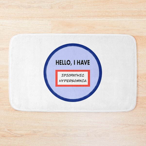 Item preview, Hello I Have (Idiopathic Hypersomnia) designed and sold by zurymacdougal.