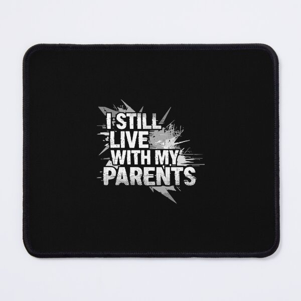 Item preview, I Still Live With My Parents Young Adult Family Humor designed and sold by PopStars1993.