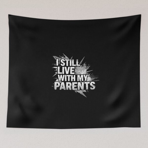 Item preview, I Still Live With My Parents Young Adult Family Humor designed and sold by PopStars1993.