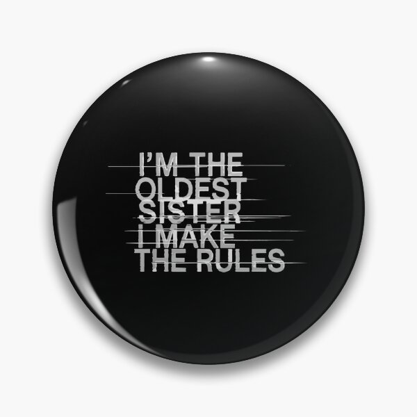 Item preview, I'm The Oldest Sister I Make The Rules Funny Sibling Family  designed and sold by PopStars1993.