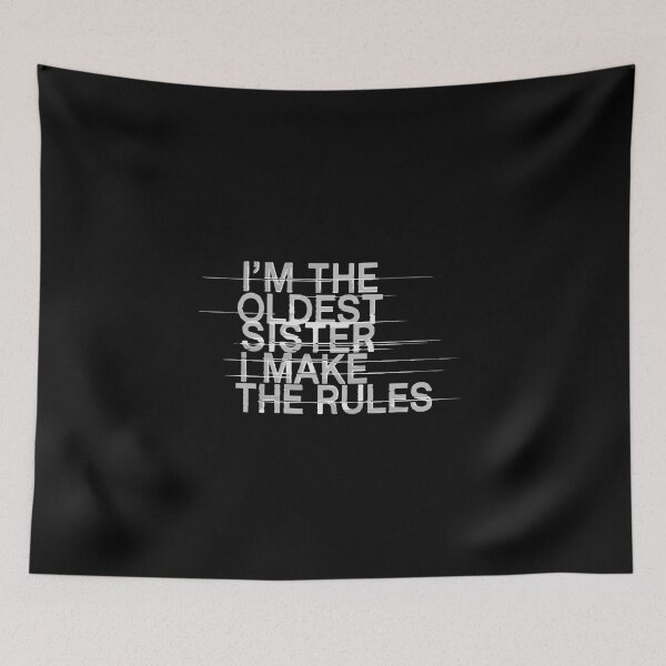 Item preview, I'm The Oldest Sister I Make The Rules Funny Sibling Family  designed and sold by PopStars1993.